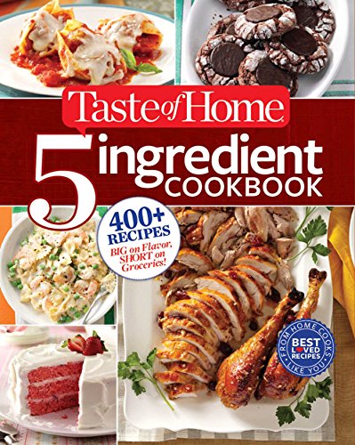 Product Cover Taste of Home 5-Ingredient Cookbook: 400+ Recipes Big on Flavor, Short on Groceries!