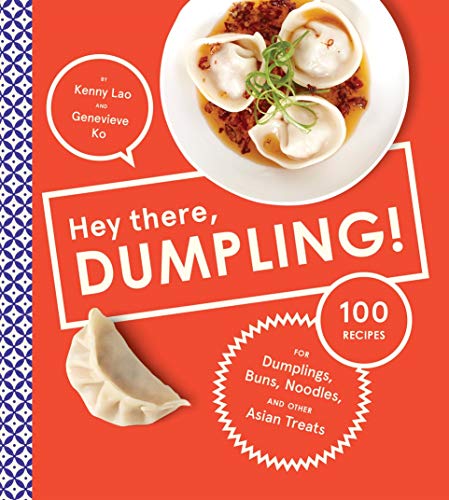 Product Cover Hey There, Dumpling!: 100 Recipes for Dumplings, Buns, Noodles, and Other Asian Treats
