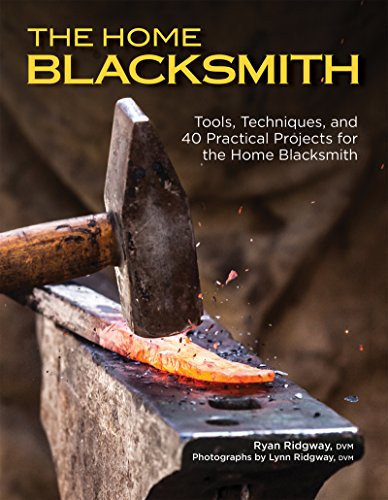 Product Cover The Home Blacksmith: Tools, Techniques, and 40 Practical Projects for the Blacksmith Hobbyist