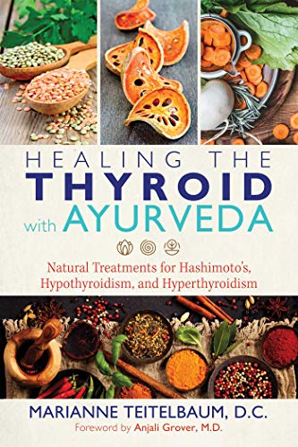 Product Cover Healing the Thyroid with Ayurveda: Natural Treatments for Hashimoto's, Hypothyroidism, and Hyperthyroidism