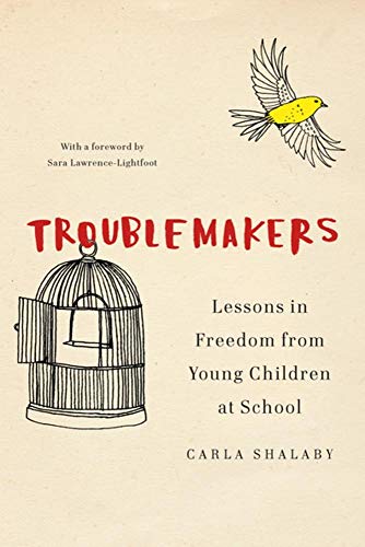 Product Cover Troublemakers: Lessons in Freedom from Young Children at School