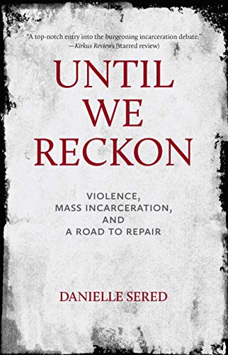 Product Cover Until We Reckon: Violence, Mass Incarceration, and a Road to Repair