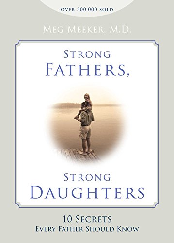 Product Cover Strong Fathers, Strong Daughters: 10 Secrets Every Father Should Know