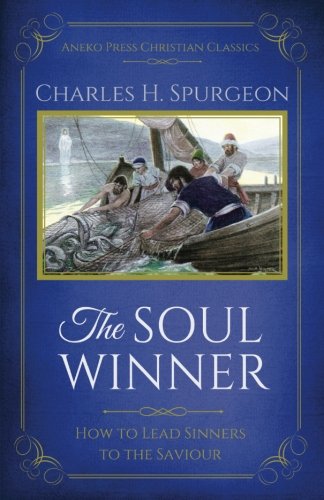 Product Cover The Soul Winner (Updated Edition): How to Lead Sinners to the Saviour