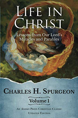 Product Cover Life in Christ: Lessons from Our Lord's Miracles and Parables