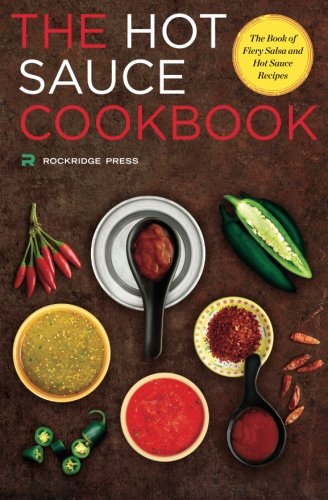 Product Cover Hot Sauce Cookbook: The Book of Fiery Salsa and Hot Sauce Recipes