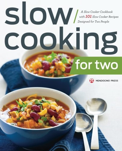 Product Cover Slow Cooking for Two: A Slow Cooker Cookbook with 101 Slow Cooker Recipes Designed for Two People
