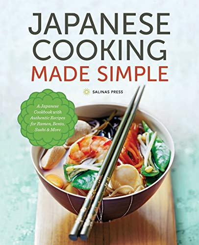 Product Cover Japanese Cooking Made Simple: A Japanese Cookbook with Authentic Recipes for Ramen, Bento, Sushi & More