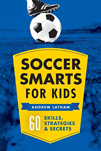Product Cover Soccer Smarts for Kids: 60 Skills, Strategies, and Secrets