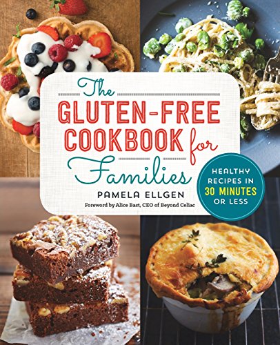 Product Cover The Gluten Free Cookbook for Families: Healthy Recipes in 30 Minutes or Less