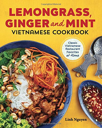 Product Cover Lemongrass, Ginger and Mint Vietnamese Cookbook: Classic Vietnamese Street Food Made at Home