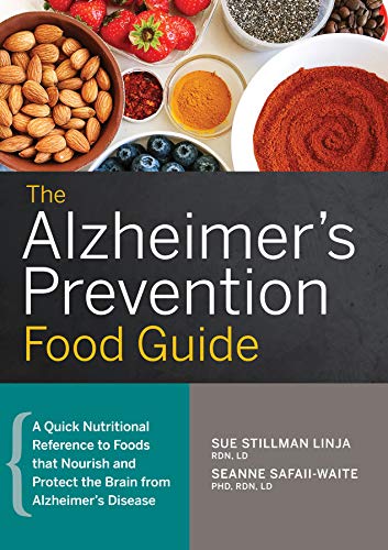 Product Cover The Alzheimer's Prevention Food Guide: A Quick Nutritional Reference to Foods That Nourish and Protect the Brain From Alzheimer's Disease