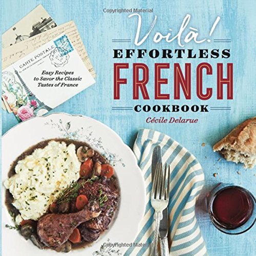 Product Cover Voilà!: The Effortless French Cookbook: Easy Recipes to Savor the Classic Tastes of France
