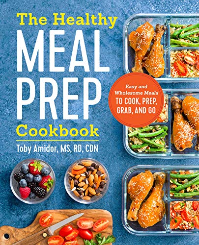 Product Cover The Healthy Meal Prep Cookbook: Easy and Wholesome Meals to Cook, Prep, Grab, and Go