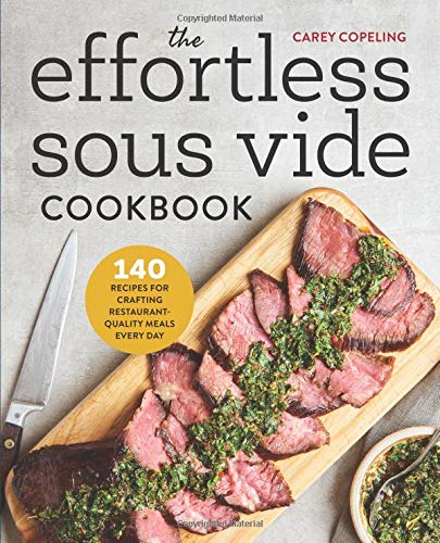 Product Cover The Effortless Sous Vide Cookbook: 140 Recipes for Crafting Restaurant-Quality Meals Every Day