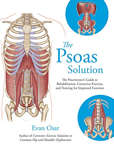 Product Cover The Psoas Solution: The Practitioner's Guide to Rehabilitation, Corrective Exercise, and Training for Improved Function