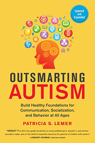Product Cover Outsmarting Autism, Updated and Expanded: Build Healthy Foundations for Communication, Socialization, and Behavior at All Ages