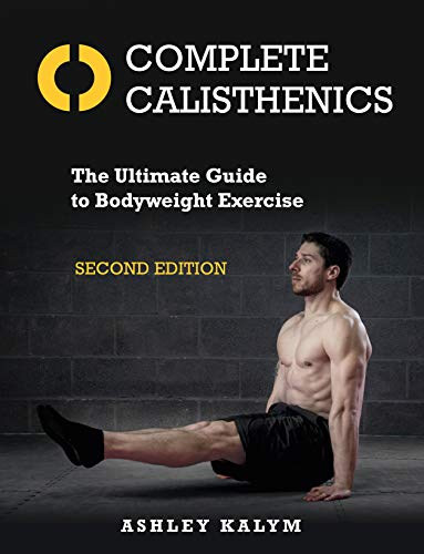 Product Cover Complete Calisthenics, Second Edition: The Ultimate Guide to Bodyweight Exercise