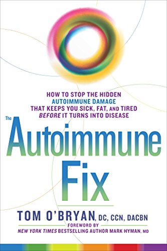 Product Cover The Autoimmune Fix: How to Stop the Hidden Autoimmune Damage That Keeps You Sick, Fat, and Tired Before It Turns Into Disease