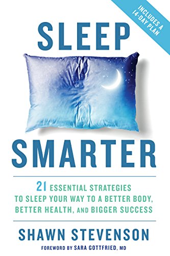 Product Cover Sleep Smarter: 21 Essential Strategies to Sleep Your Way to A Better Body, Better Health, and Bigger Success