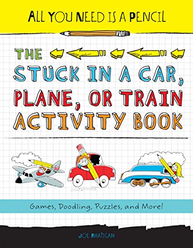 Product Cover All You Need Is a Pencil: The Stuck in a Car, Plane, or Train Activity Book: Games, Doodling, Puzzles, and More!