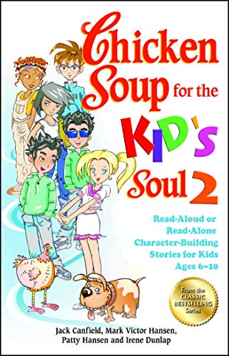Product Cover Chicken Soup for the Kid's Soul 2: Read-Aloud or Read-Alone Character-Building Stories for Kids Ages 6-10 (Chicken Soup for the Soul)