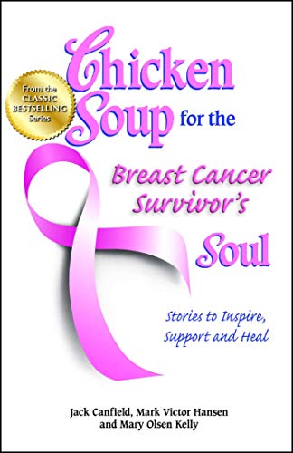 Product Cover Chicken Soup for the Breast Cancer Survivor's Soul: Stories to Inspire, Support and Heal (Chicken Soup for the Soul)