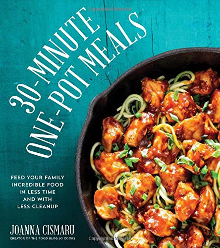Product Cover 30-Minute One-Pot Meals: Feed Your Family Incredible Food in Less Time and With Less Cleanup