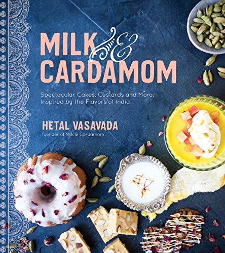 Product Cover Milk & Cardamom: Spectacular Cakes, Custards and More, Inspired by the Flavors of India