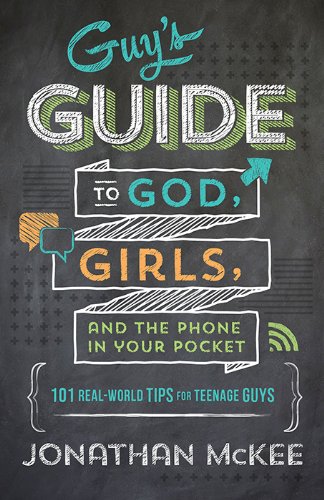 Product Cover The Guy's Guide to God, Girls, and the Phone in Your Pocket: 101 Real-World Tips for Teenaged Guys