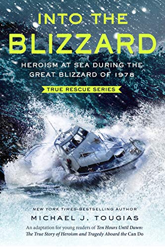 Product Cover Into the Blizzard: Heroism at Sea During the Great Blizzard of 1978 [The Young Readers Adaptation] (True Rescue Series)