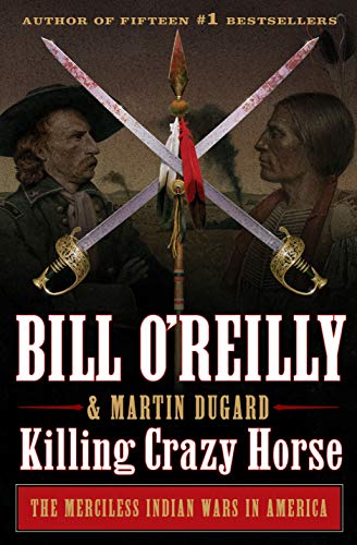 Product Cover Killing Crazy Horse: The Merciless Indian Wars in America (Bill O'Reilly's Killing Series)