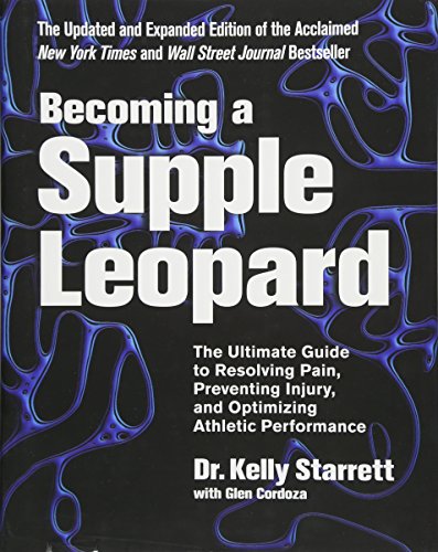 Product Cover Becoming a Supple Leopard 2nd Edition: The Ultimate Guide to Resolving Pain, Preventing Injury, and Optimizing Athletic Performance