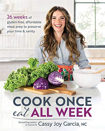 Product Cover Cook Once, Eat All Week: 26 Weeks of Gluten-Free, Affordable  Meal Prep to Preserve Your Time & Sanity