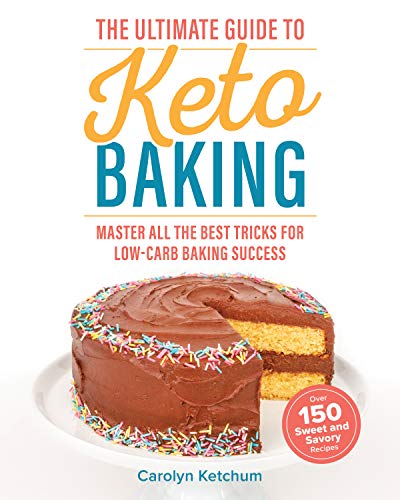 Product Cover The Ultimate Guide to Keto Baking: Master All the Best Tricks for Low-Carb Baking Success