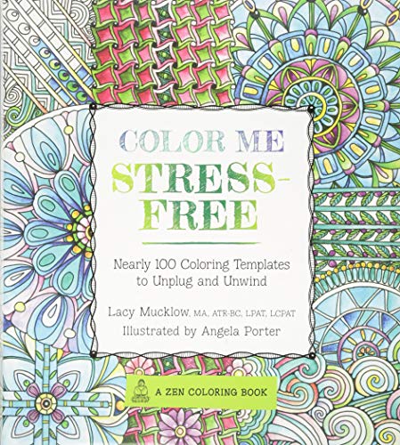 Product Cover Color Me Stress-Free: Nearly 100 Coloring Templates to Unplug and Unwind (A Zen Coloring Book)