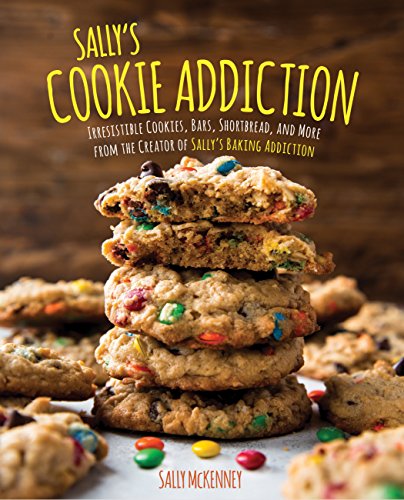 Product Cover Sally's Cookie Addiction: Irresistible Cookies, Cookie Bars, Shortbread, and More from the Creator of Sally's Baking Addiction
