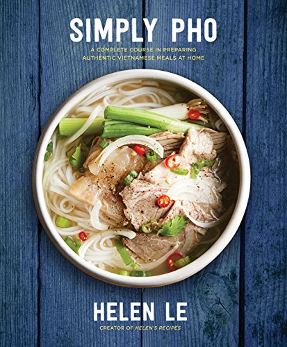 Product Cover Simply Pho: A Complete Course in Preparing Authentic Vietnamese Meals at Home