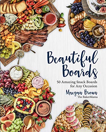 Product Cover Beautiful Boards: 50 Amazing Snack Boards for Any Occasion