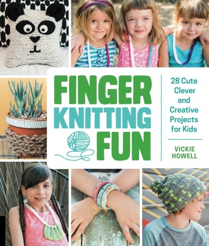 Product Cover Finger Knitting Fun: 28 Cute, Clever, and Creative Projects for Kids