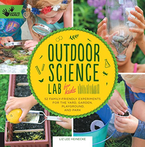 Product Cover Outdoor Science Lab for Kids: 52 Family-Friendly Experiments for the Yard, Garden, Playground, and Park