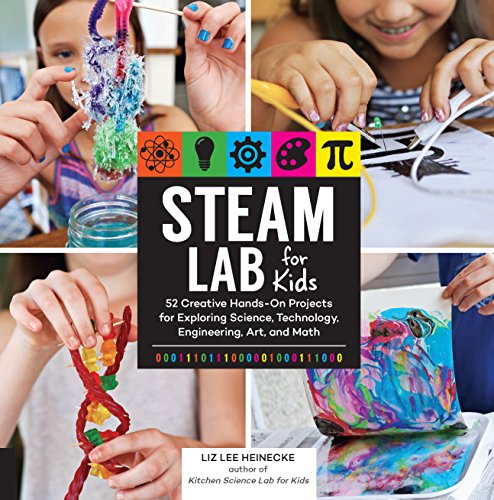 Product Cover STEAM Lab for Kids: 52 Creative Hands-On Projects for Exploring Science, Technology, Engineering, Art, and Math (Lab for Kids (17))