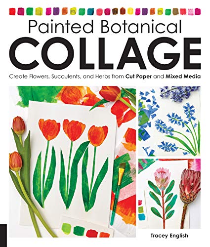 Product Cover Painted Botanical Collage: Create Flowers, Succulents, and Herbs from Cut Paper and Mixed Media