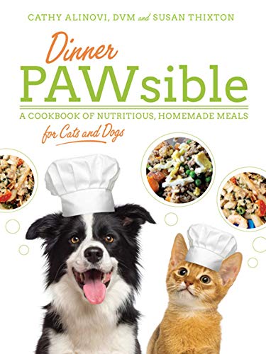 Product Cover Dinner PAWsible: A Cookbook of Nutritious, Homemade Meals for Cats and Dogs