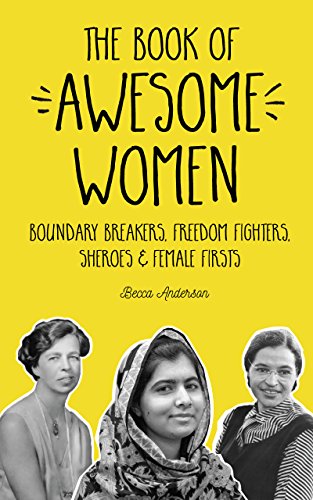 Product Cover The Book of Awesome Women: Boundary Breakers, Freedom Fighters, Sheroes and Female Firsts