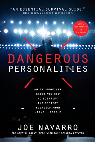 Product Cover Dangerous Personalities: An FBI Profiler Shows You How to Identify and Protect Yourself from Harmful People