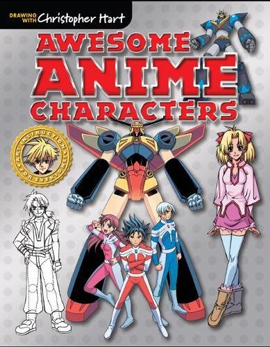 Product Cover Awesome Anime Characters (Drawing With Christopher Hart)-Step-by-Step Instructions to Create Truly Awesome Anime Heroes, Villains, and Robots