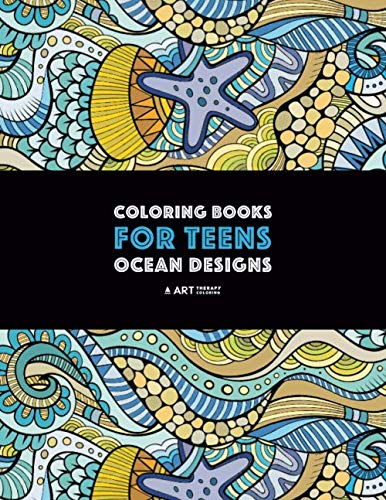 Product Cover Coloring Books For Teens: Ocean Designs: Zendoodle Sharks, Sea Horses, Fish, Sea Turtles, Crabs, Octopus, Jellyfish, Shells & Swirls; Detailed Designs ... For Older Kids & Teens; Anti-Stress Patterns