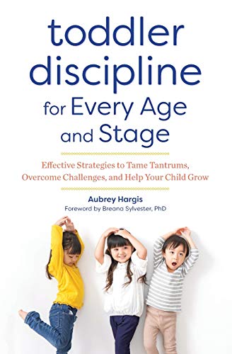 Product Cover Toddler Discipline for Every Age and Stage: Effective Strategies to Tame Tantrums, Overcome Challenges, and Help Your Child Grow