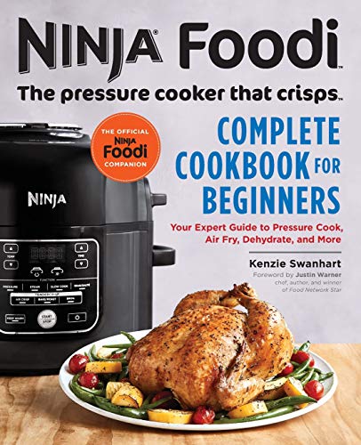 Product Cover Ninja Foodi: The Pressure Cooker that Crisps: Complete Cookbook for Beginners: Your Expert Guide to Pressure Cook, Air Fry, Dehydrate, and More (Ninja Foodi Companion)